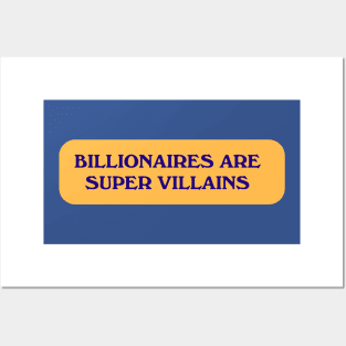 Billionaires Are Super Villains Posters and Art